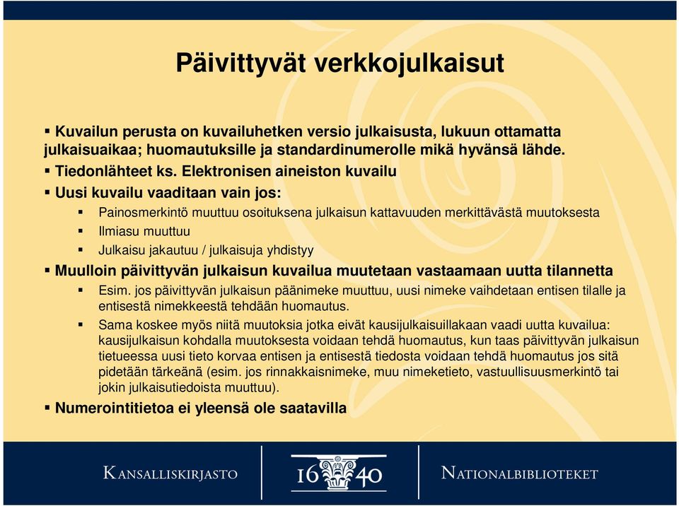 yhdistyy Muulloin päivittyvän julkaisun kuvailua muutetaan vastaamaan uutta tilannetta Esim.