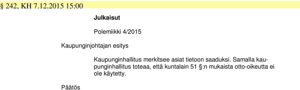 Kaupunginhallitus merkitsee asiat tietoon