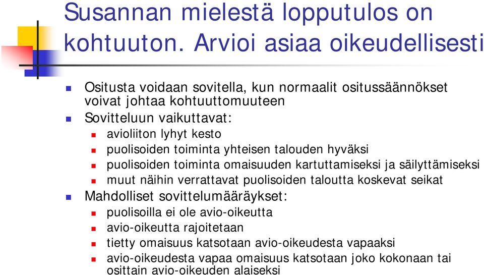 lyhyt kesto puolisoiden toiminta yhteisen talouden hyväksi puolisoiden toiminta omaisuuden kartuttamiseksi ja säilyttämiseksi muut näihin verrattavat