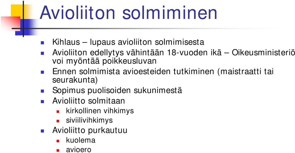 avioesteiden tutkiminen (maistraatti tai seurakunta) Sopimus puolisoiden sukunimestä