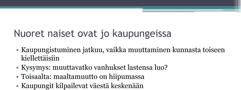 kiellettäisiin Kysymys: muuttavatko vanhukset lastensa