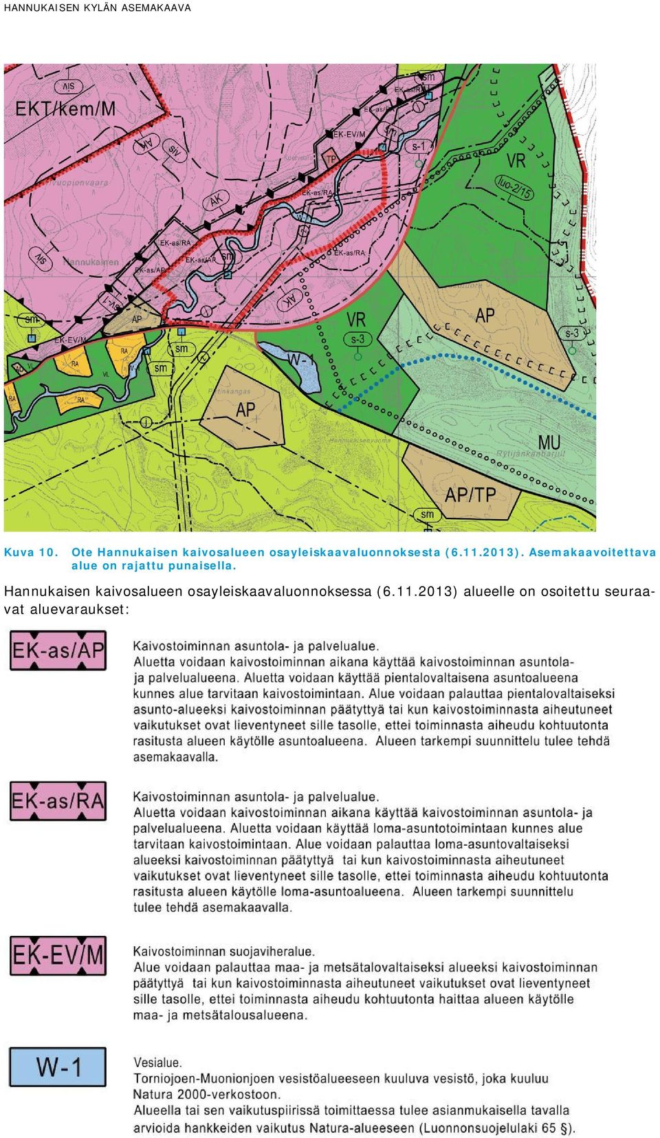 11.2013). Asemakaavoitettava alue on rajattu punaisella.