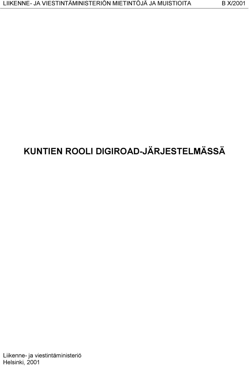 KUNTIEN ROOLI DIGIROAD-JÄRJESTELMÄSSÄ