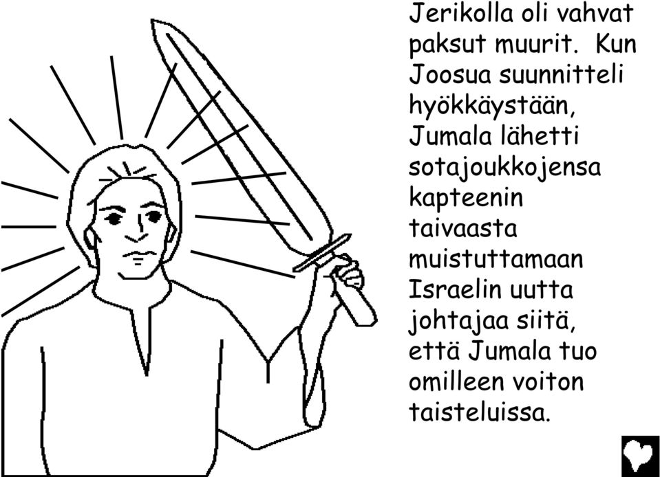 sotajoukkojensa kapteenin taivaasta muistuttamaan