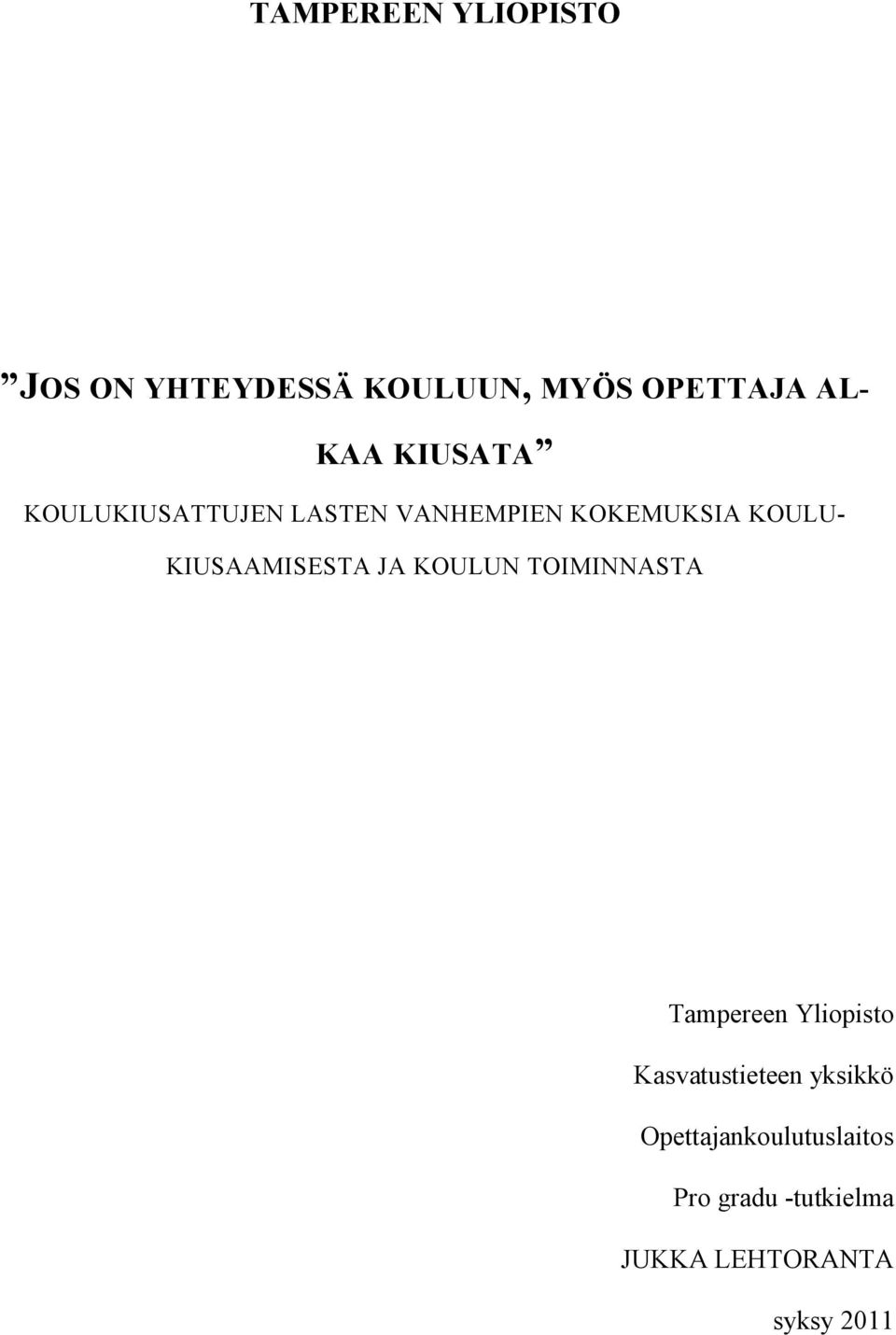 KIUSAAMISESTA JA KOULUN TOIMINNASTA Tampereen Yliopisto