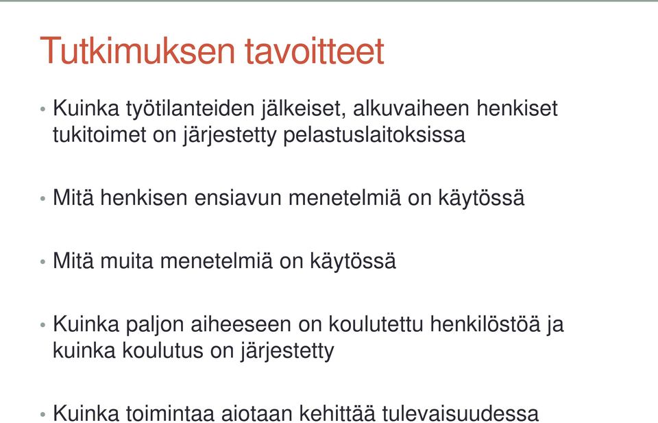 käytössä Mitä muita menetelmiä on käytössä Kuinka paljon aiheeseen on koulutettu