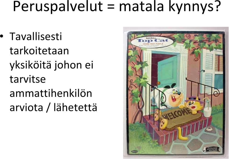 yksiköitä johon ei tarvitse