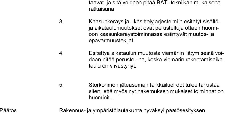 esiintyvät muutos- ja epä varmuusteki jät 4.