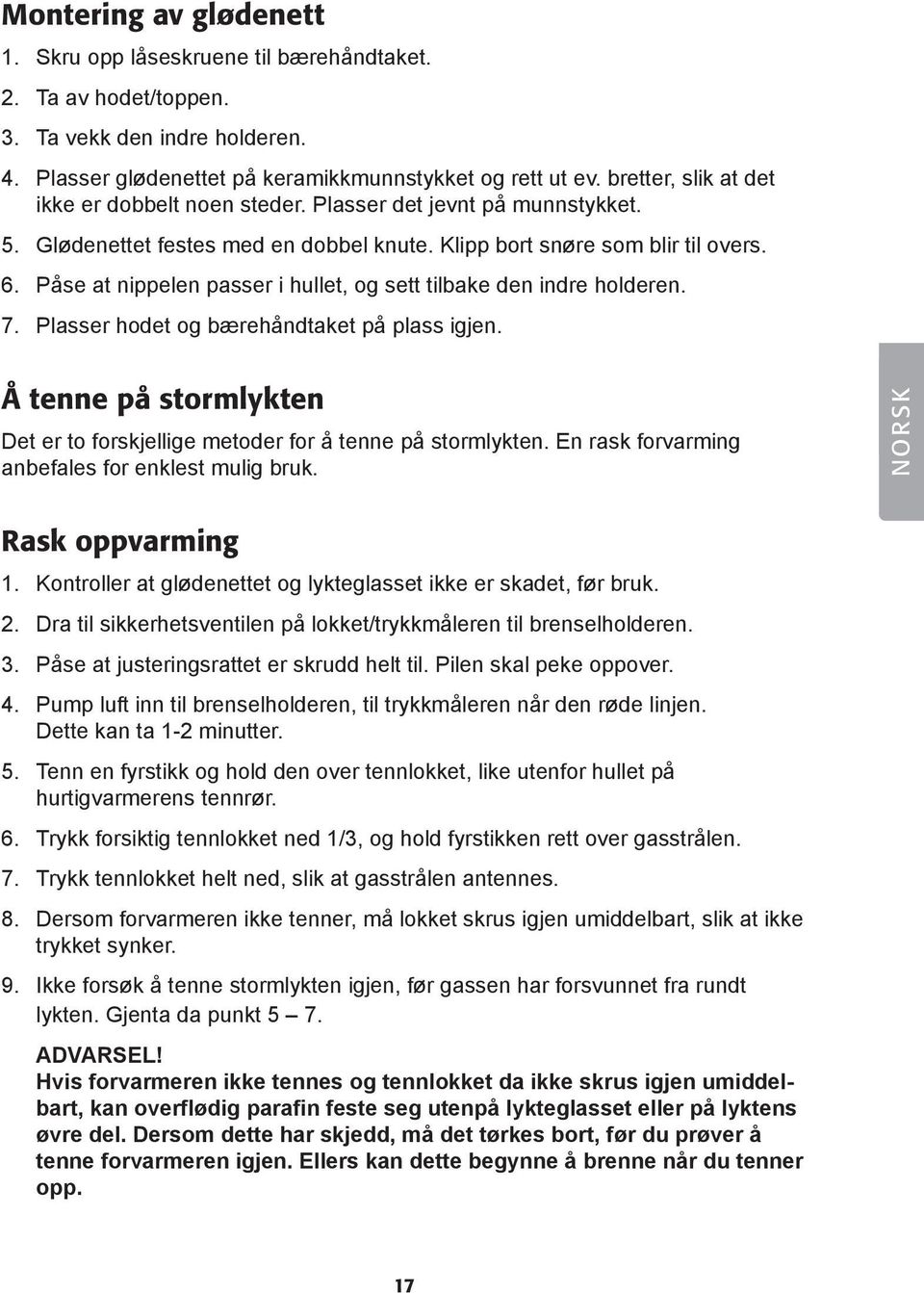 Påse at nippelen passer i hullet, og sett tilbake den indre holderen. 7. Plasser hodet og bærehåndtaket på plass igjen.