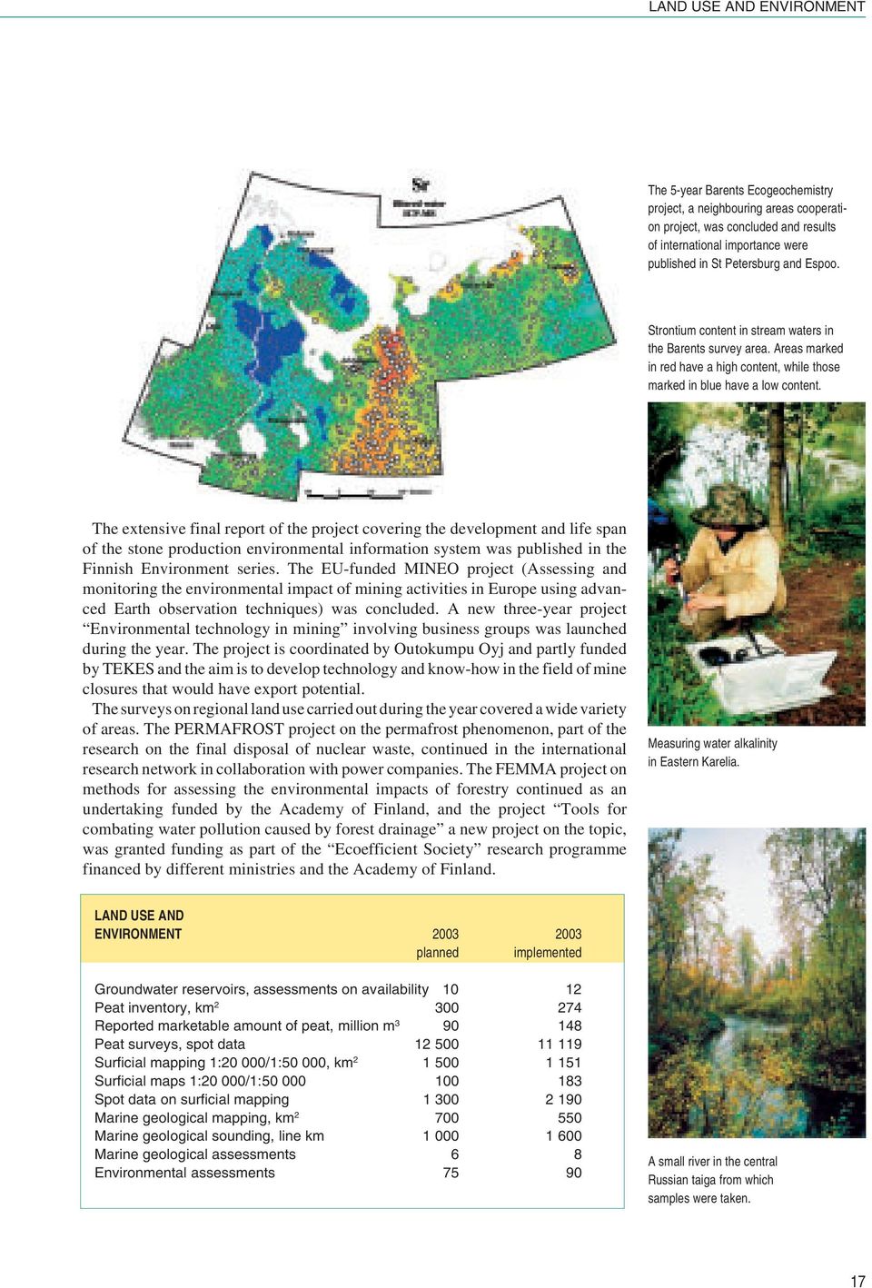 The extensive final report of the project covering the development and life span of the stone production environmental information system was published in the Finnish Environment series.