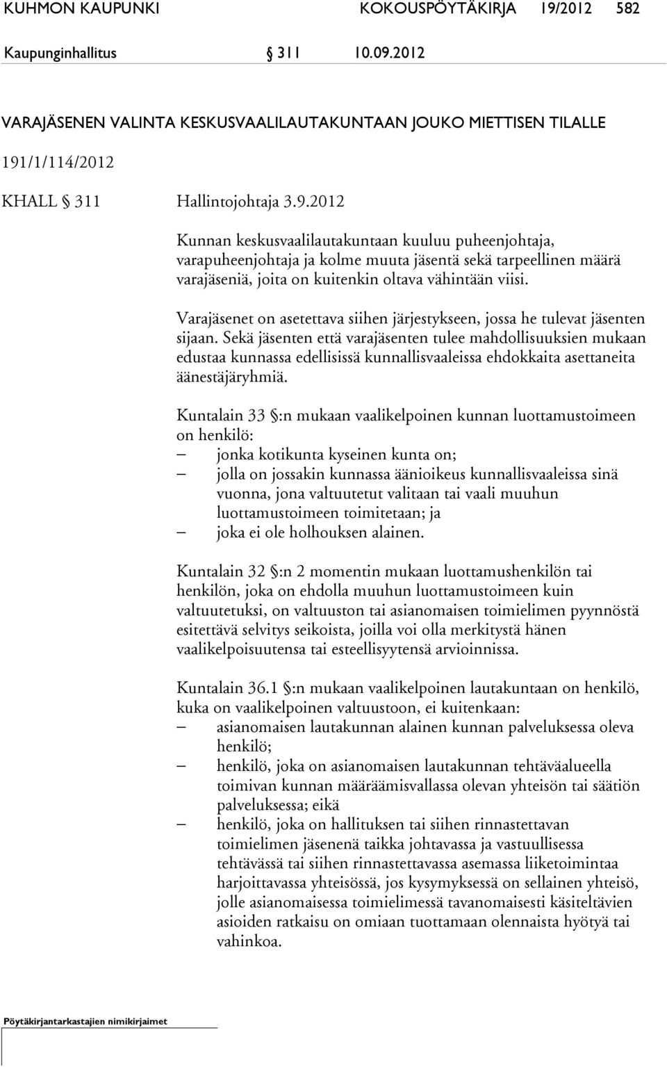 2012 VARAJÄSENEN VALINTA KESKUSVAALILAUTAKUNTAAN JOUKO MIETTISEN TILALLE 191