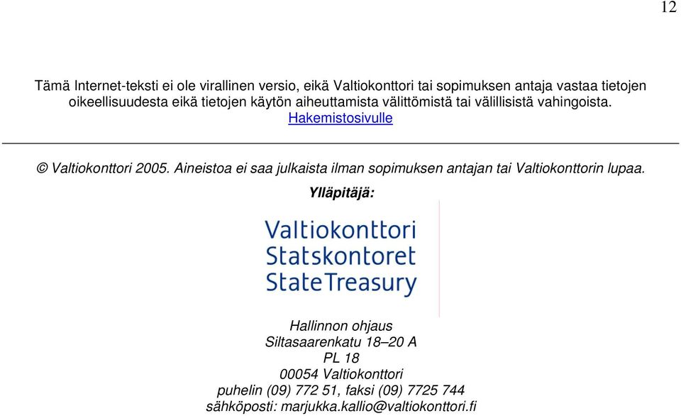 Hakemistosivulle Valtiokonttori 2005. Aineistoa ei saa julkaista ilman sopimuksen antajan tai Valtiokonttorin lupaa.
