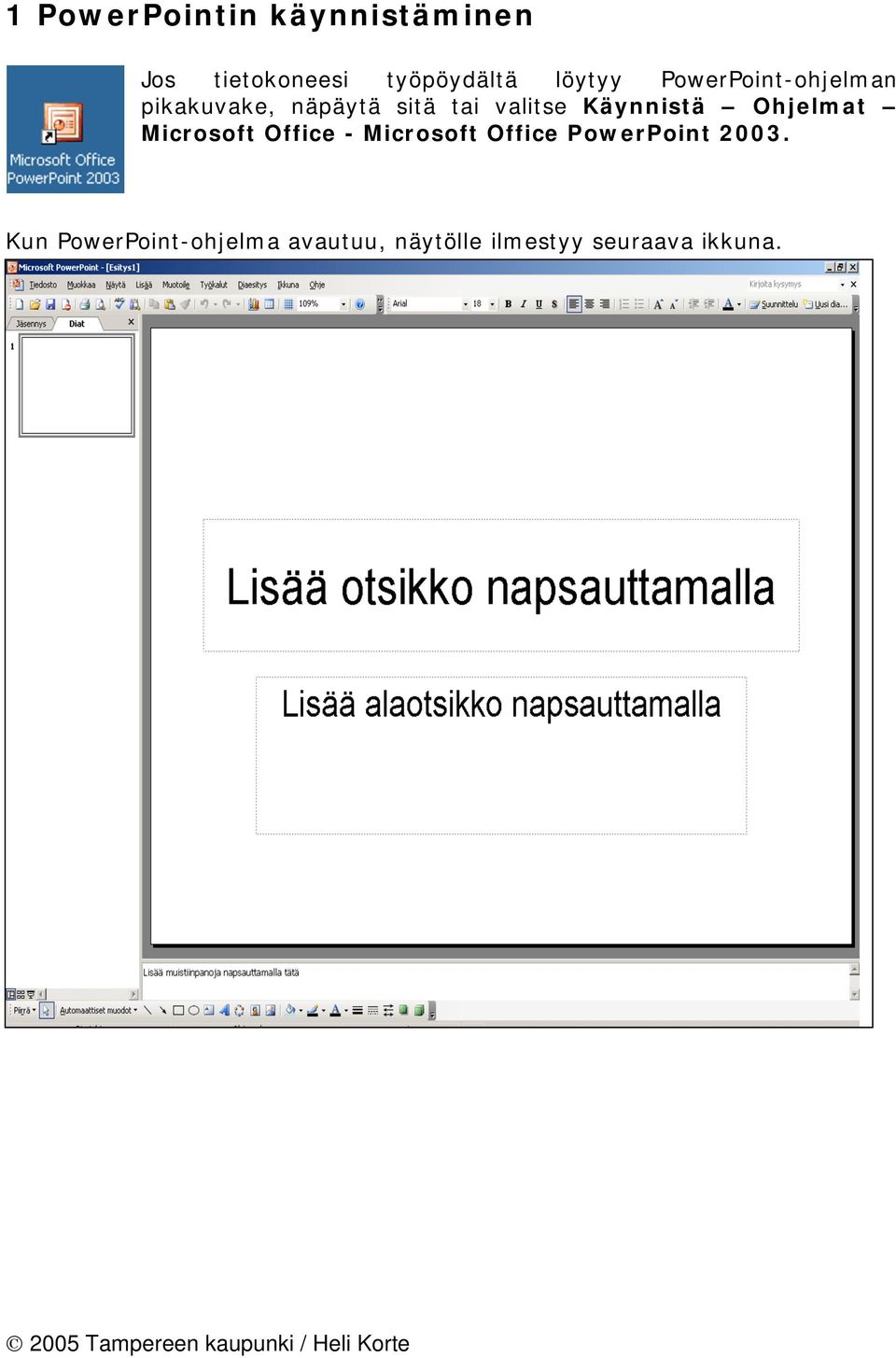 Käynnistä Ohjelmat Microsoft Office - Microsoft Office PowerPoint