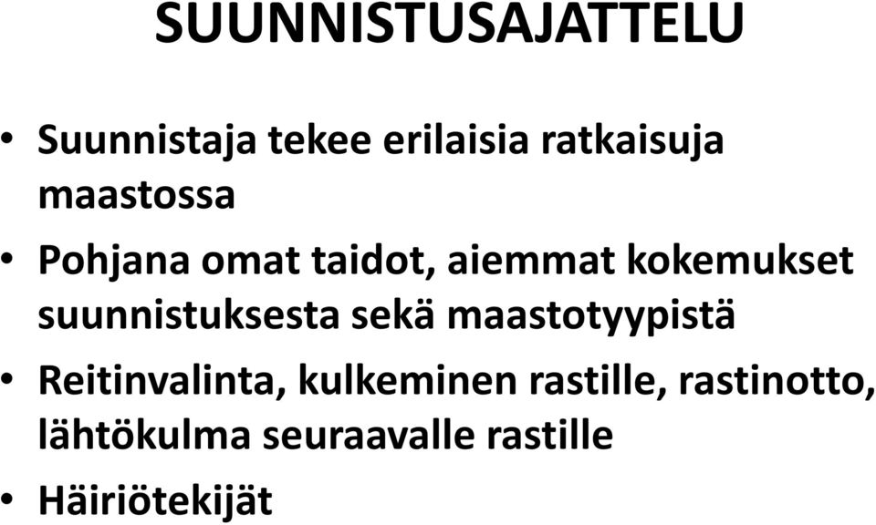 suunnistuksesta sekä maastotyypistä Reitinvalinta,