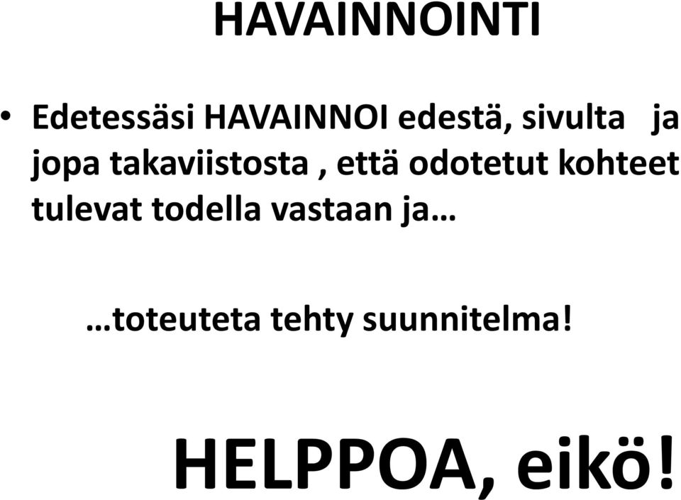 odotetut kohteet tulevat todella vastaan