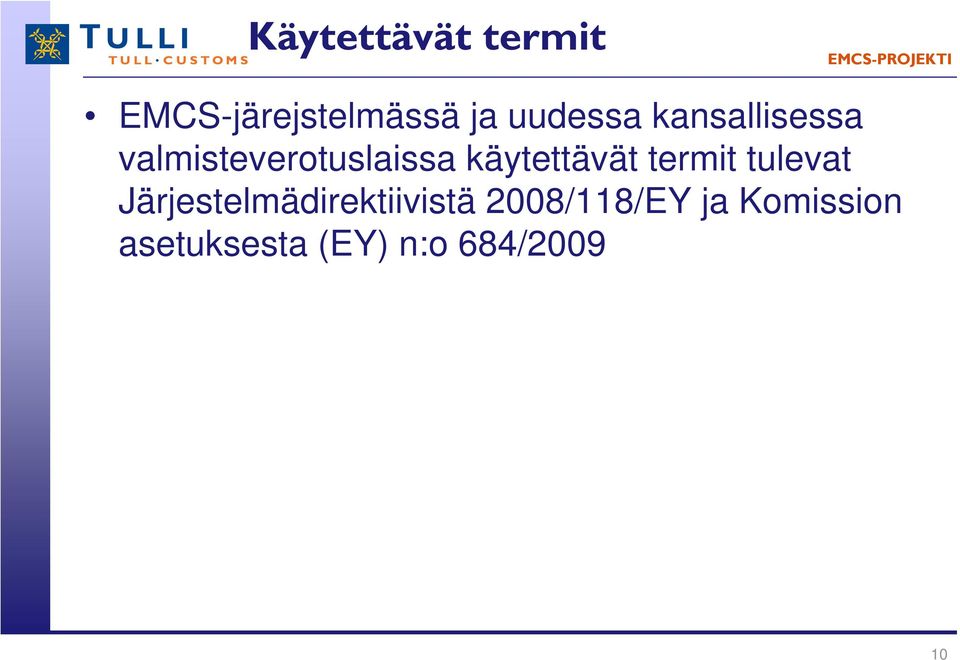 käytettävät termit tulevat