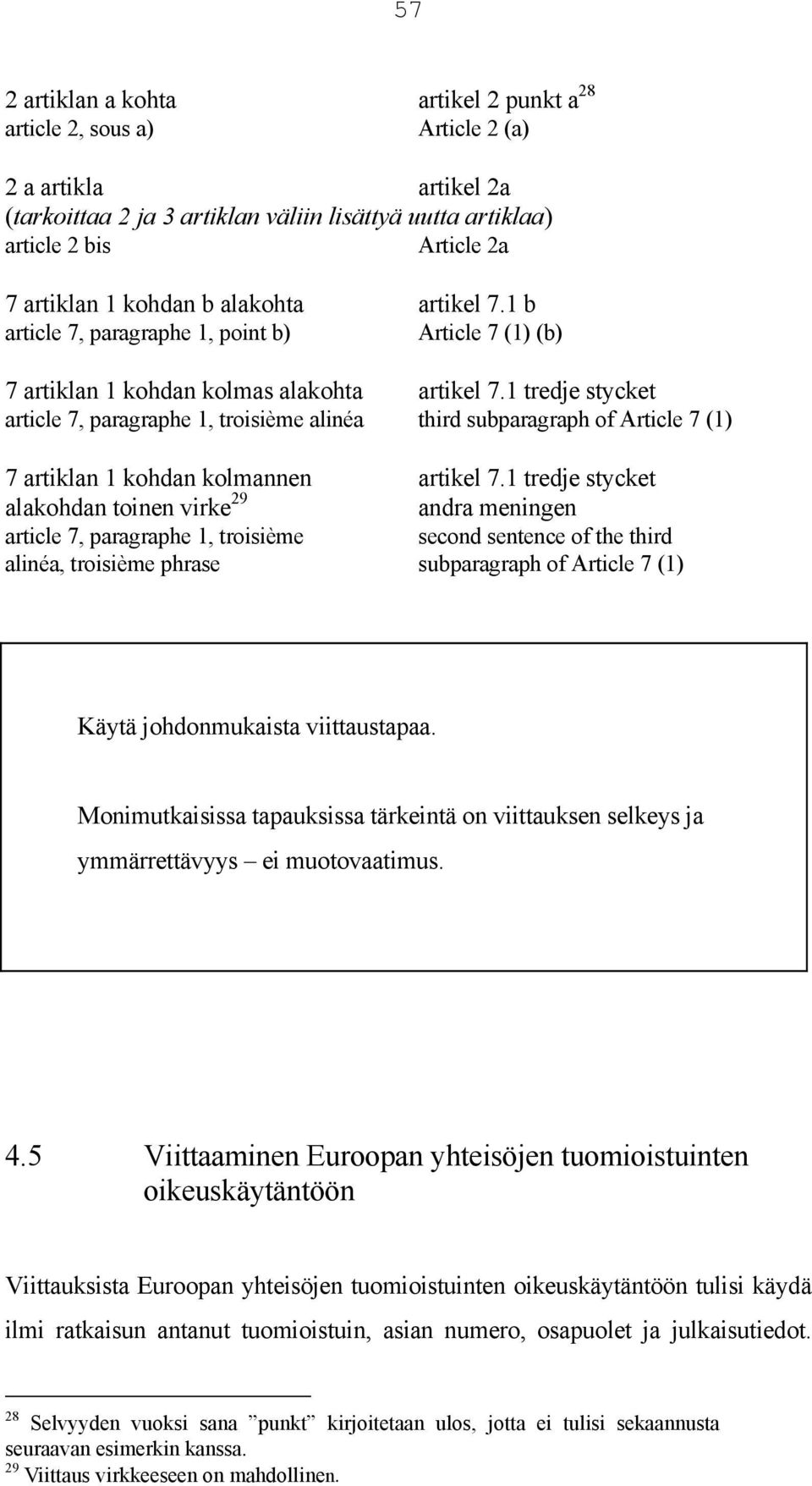 1 tredje stycket article 7, paragraphe 1, troisième alinéa third subparagraph of Article 7 (1) 7 artiklan 1 kohdan kolmannen artikel 7.