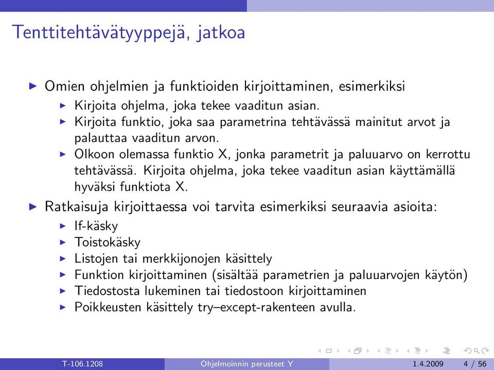 Kirjoita ohjelma, joka tekee vaaditun asian käyttämällä hyväksi funktiota X.