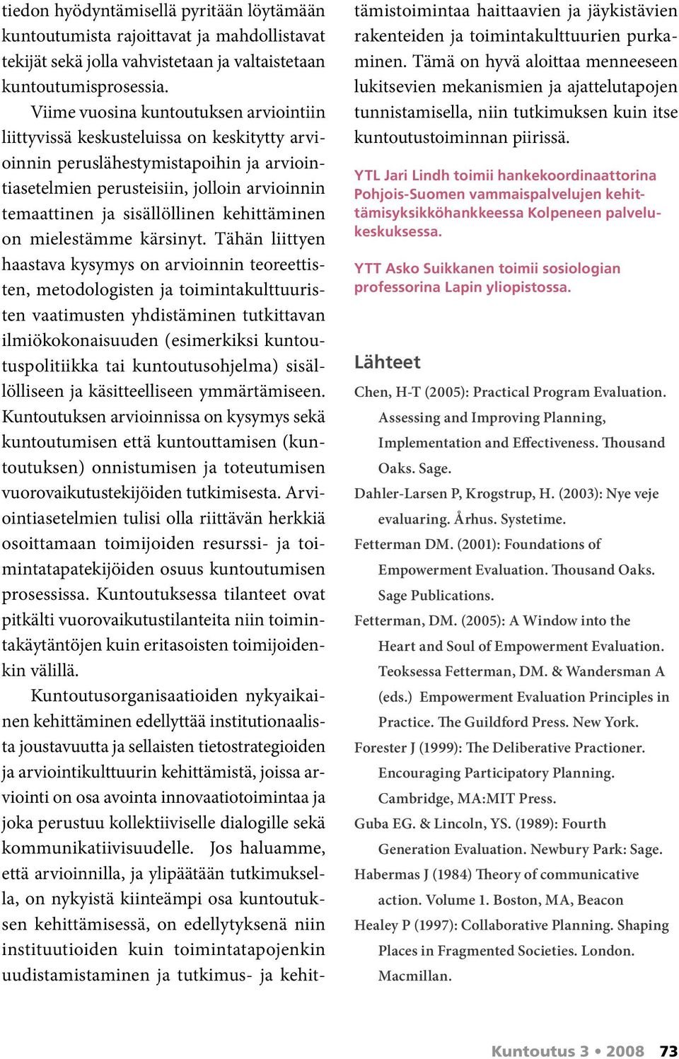 kehittäminen on mielestämme kärsinyt.