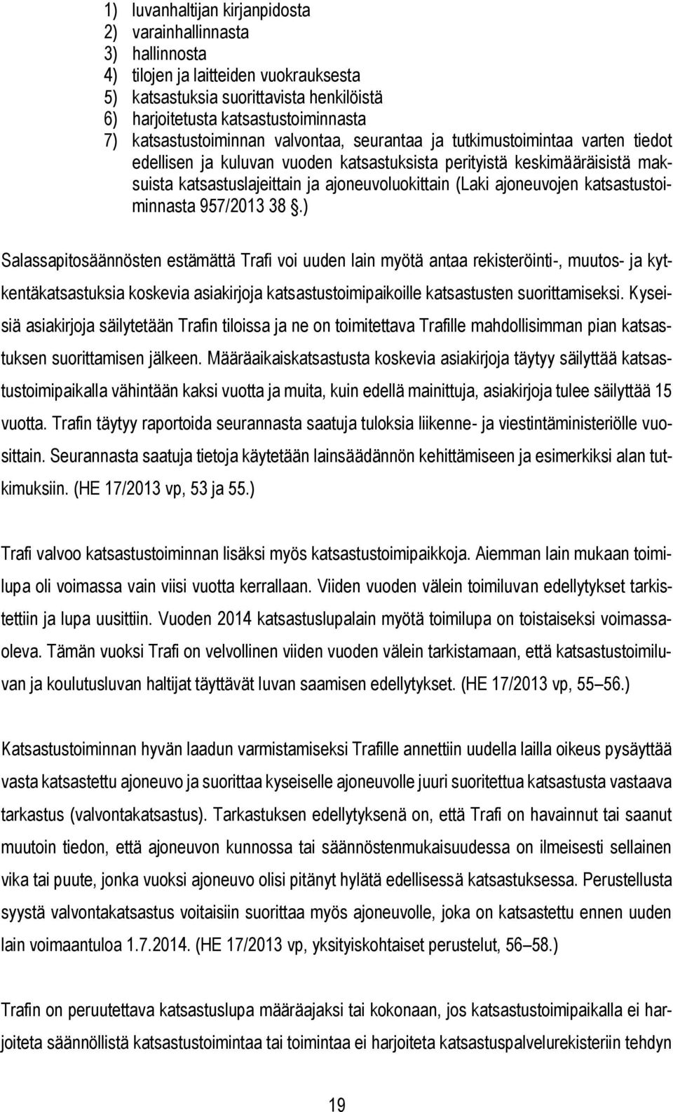 (Laki ajoneuvojen katsastustoiminnasta 957/2013 38.