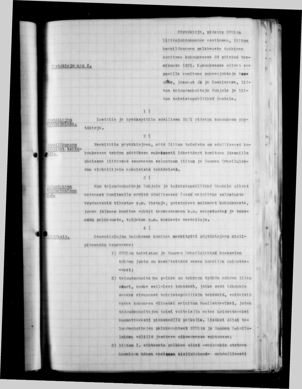 .! Rgnkii^an»a«a Luettiin Ja hyräkayttlln edellisen 20/1 plfletyn kokouksen pöytiklpja. 8 i Merkittiin pf<7tilklr.