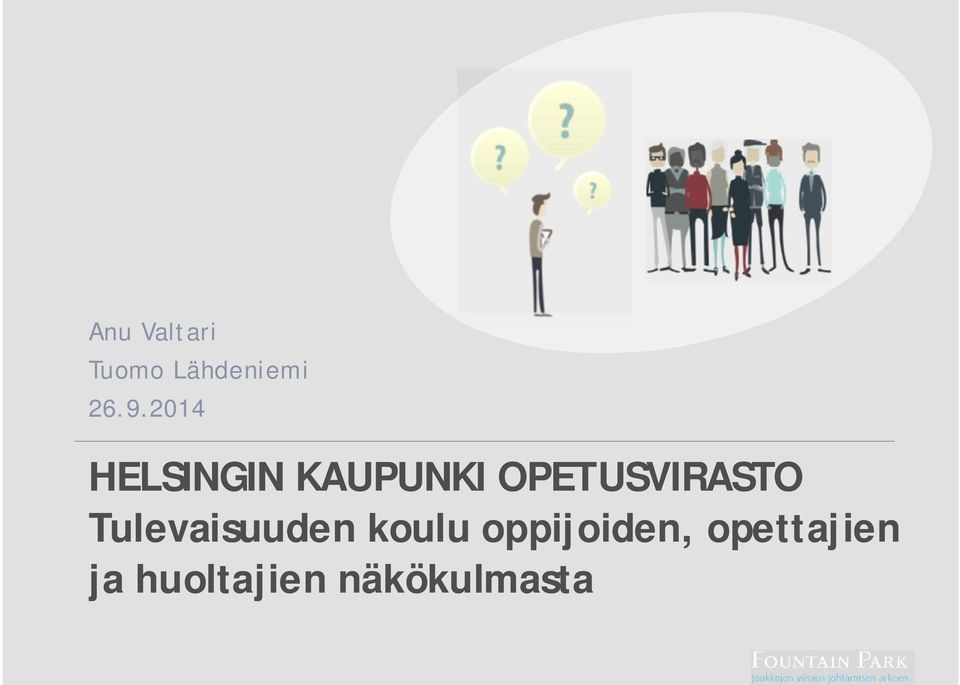 OPETUSVIRASTO Tulevaisuuden koulu