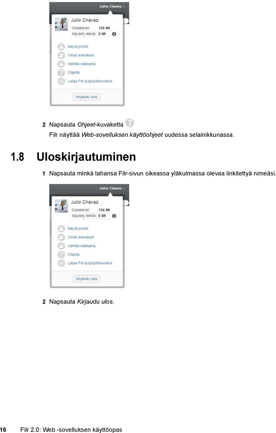 8 Uloskirjautuminen 1 Napsauta minkä tahansa Filr-sivun oikeassa