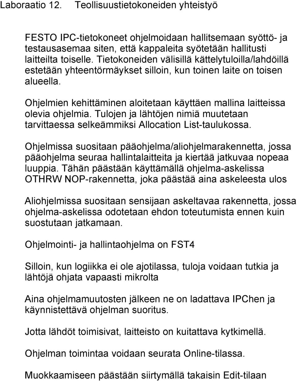 Tulojen ja lähtöjen nimiä muutetaan tarvittaessa selkeämmiksi Allocation List-taulukossa.