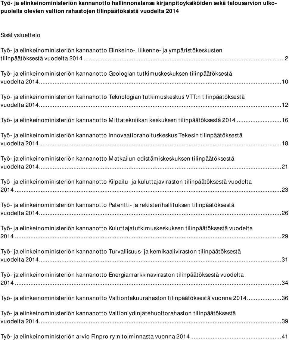 .. 2 Työ- ja elinkeinoministeriön kannanotto Geologian tutkimuskeskuksen tilinpäätöksestä vuodelta 2014.