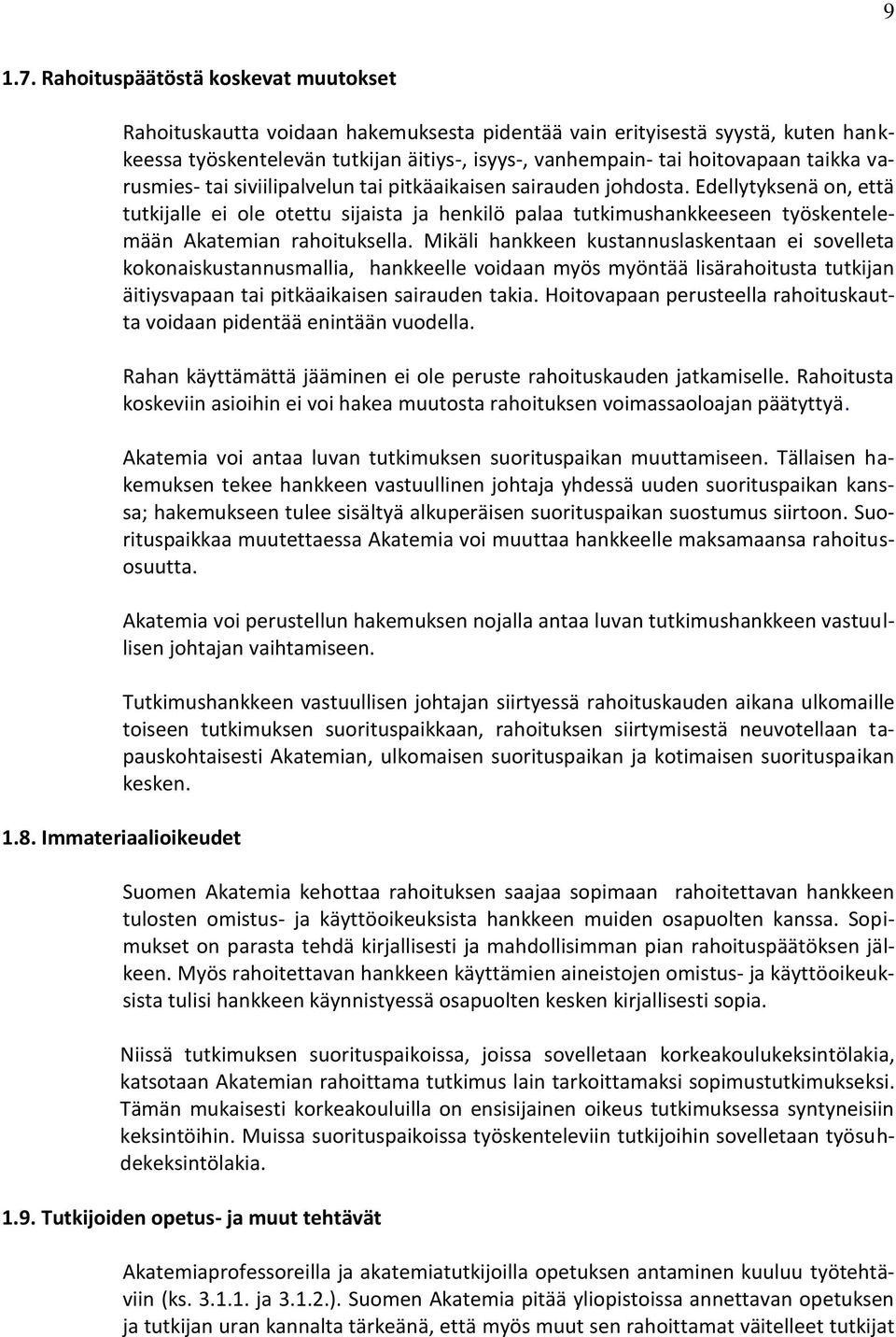 varusmies- tai siviilipalvelun tai pitkäaikaisen sairauden johdosta.