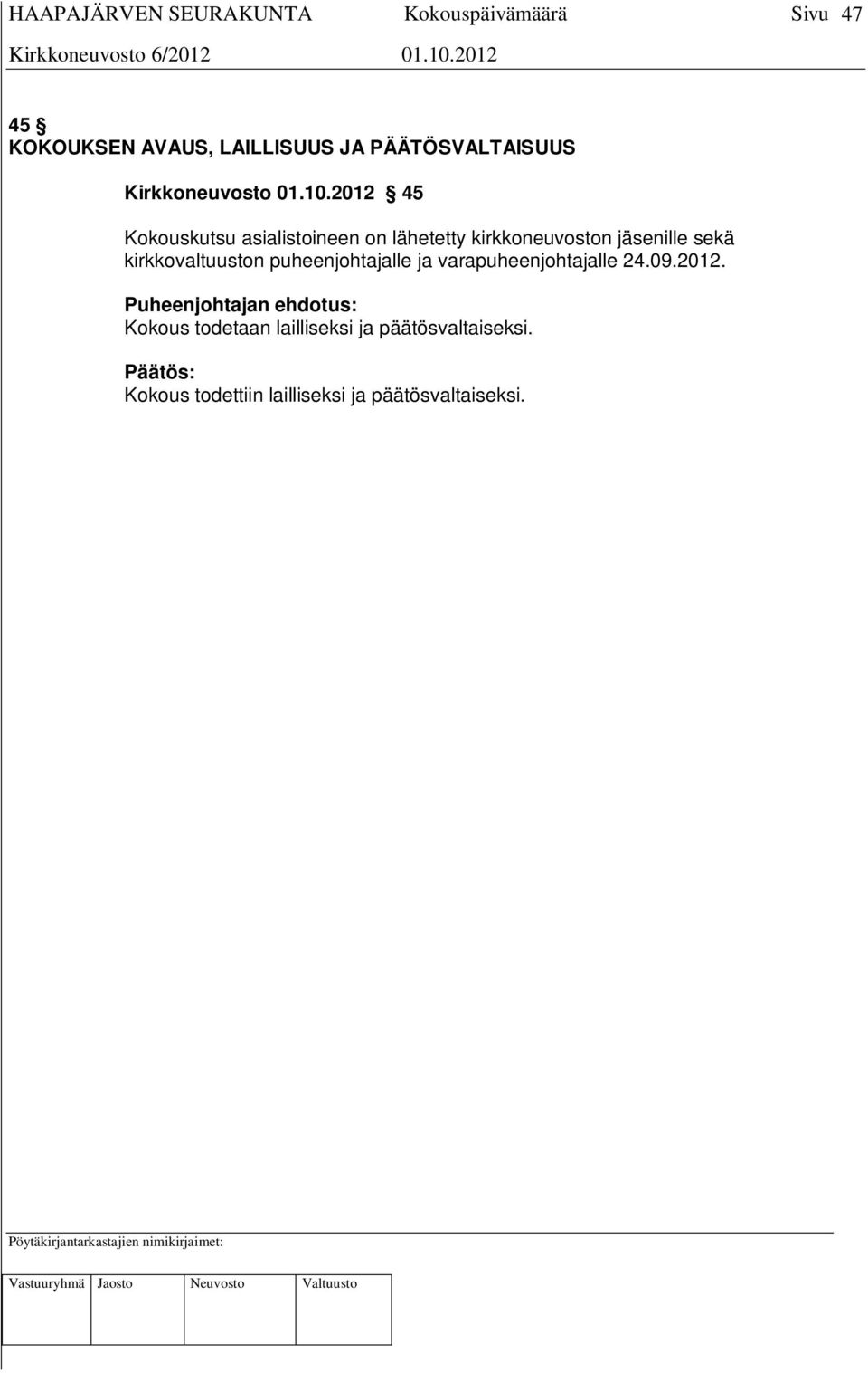 kirkkovaltuuston puheenjohtajalle ja varapuheenjohtajalle 24.09.2012.