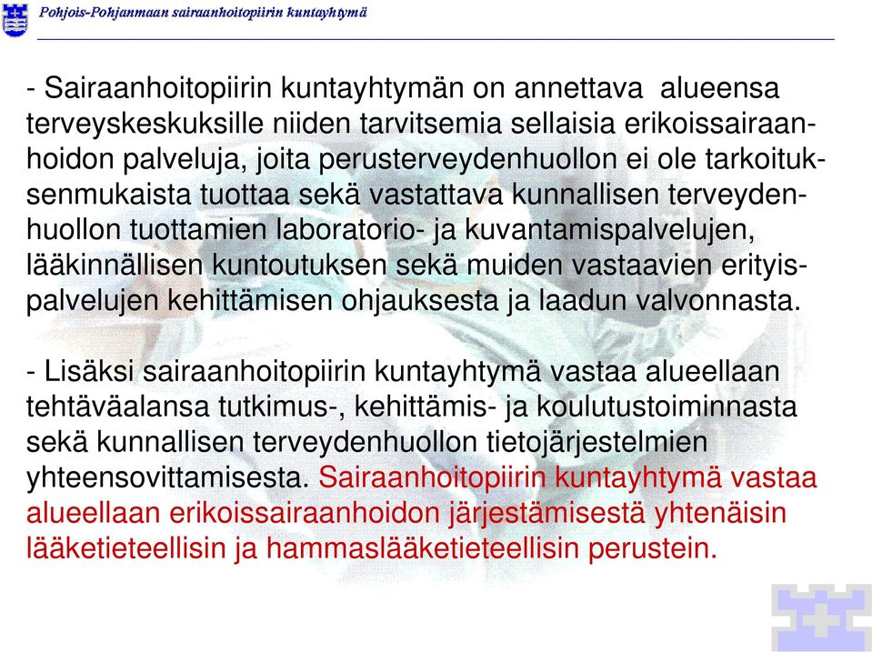 erityispalvelujen kehittämisen ohjauksesta ja laadun valvonnasta.