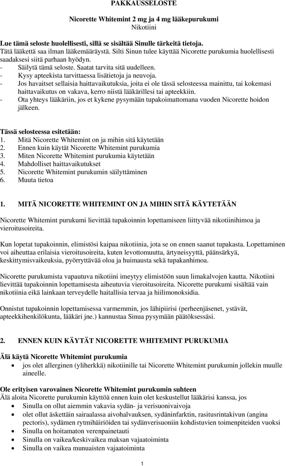 - Kysy apteekista tarvittaessa lisätietoja ja neuvoja.