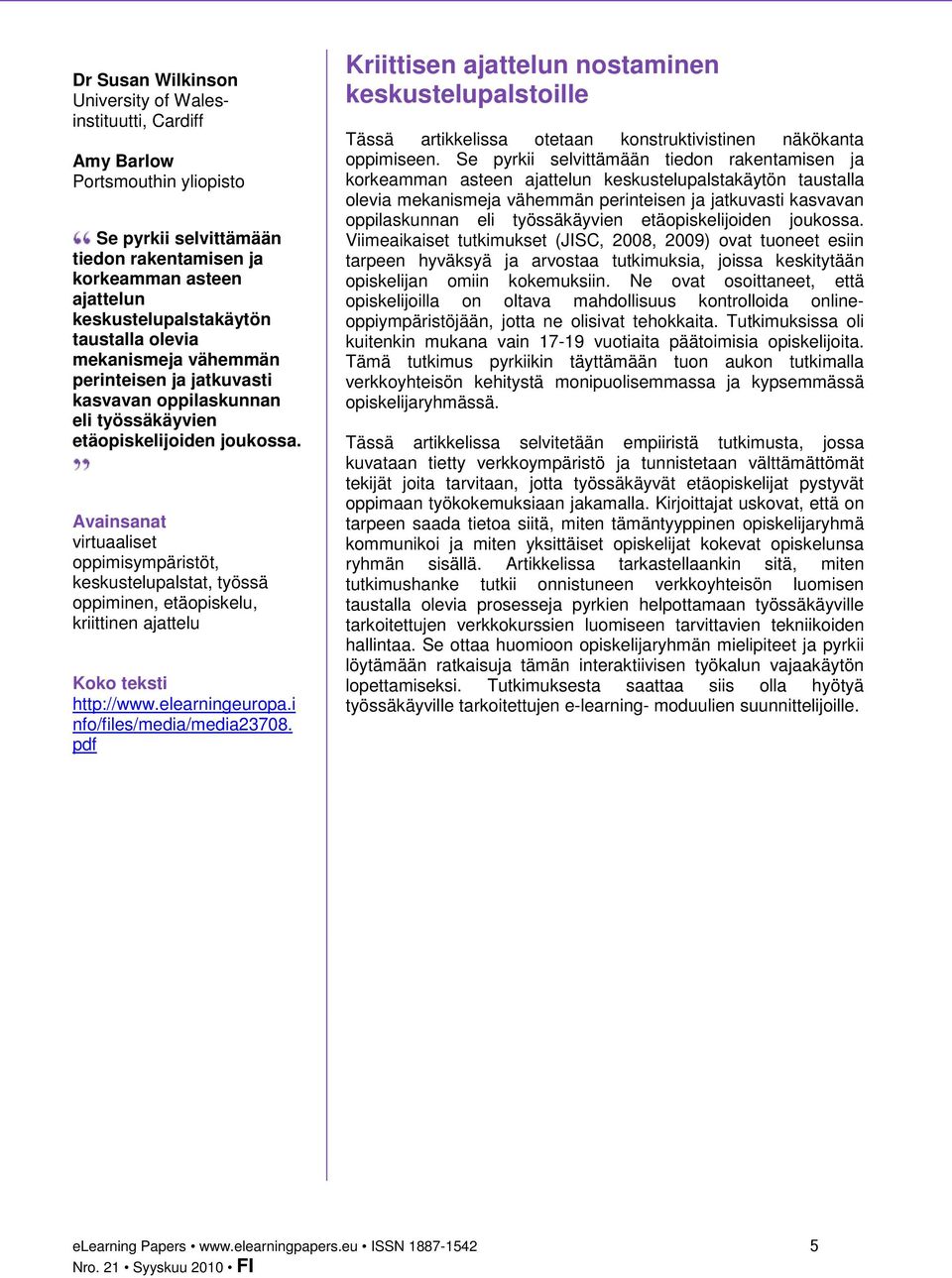 virtuaaliset oppimisympäristöt, keskustelupalstat, työssä oppiminen, etäopiskelu, kriittinen ajattelu nfo/files/media/media23708.