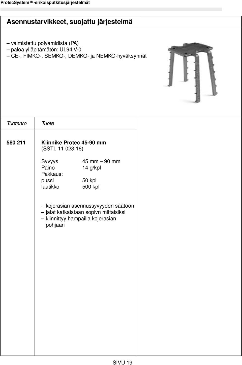 Protec 45-90 mm (SSTL 11 023 16) Syvyys 45 mm 90 mm 14 g/kpl 50 kpl 500 kpl kojerasian