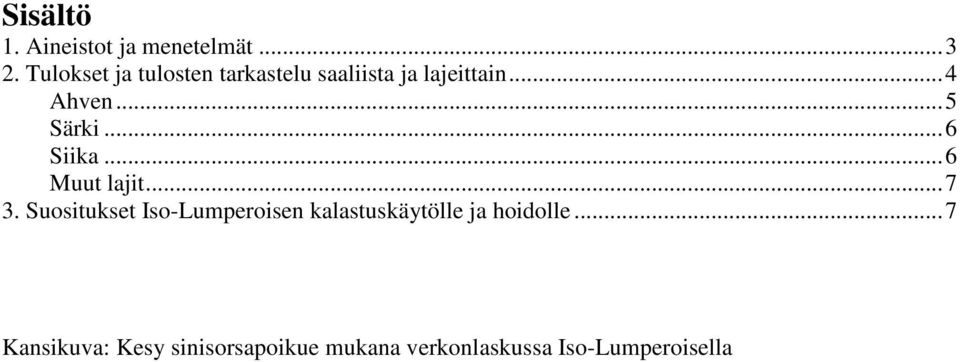 ..5 Särki...6 Siika...6 Muut lajit...7 3.