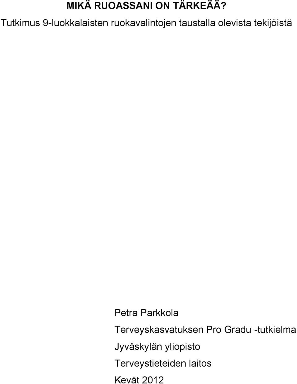 olevista tekijöistä Petra Parkkola