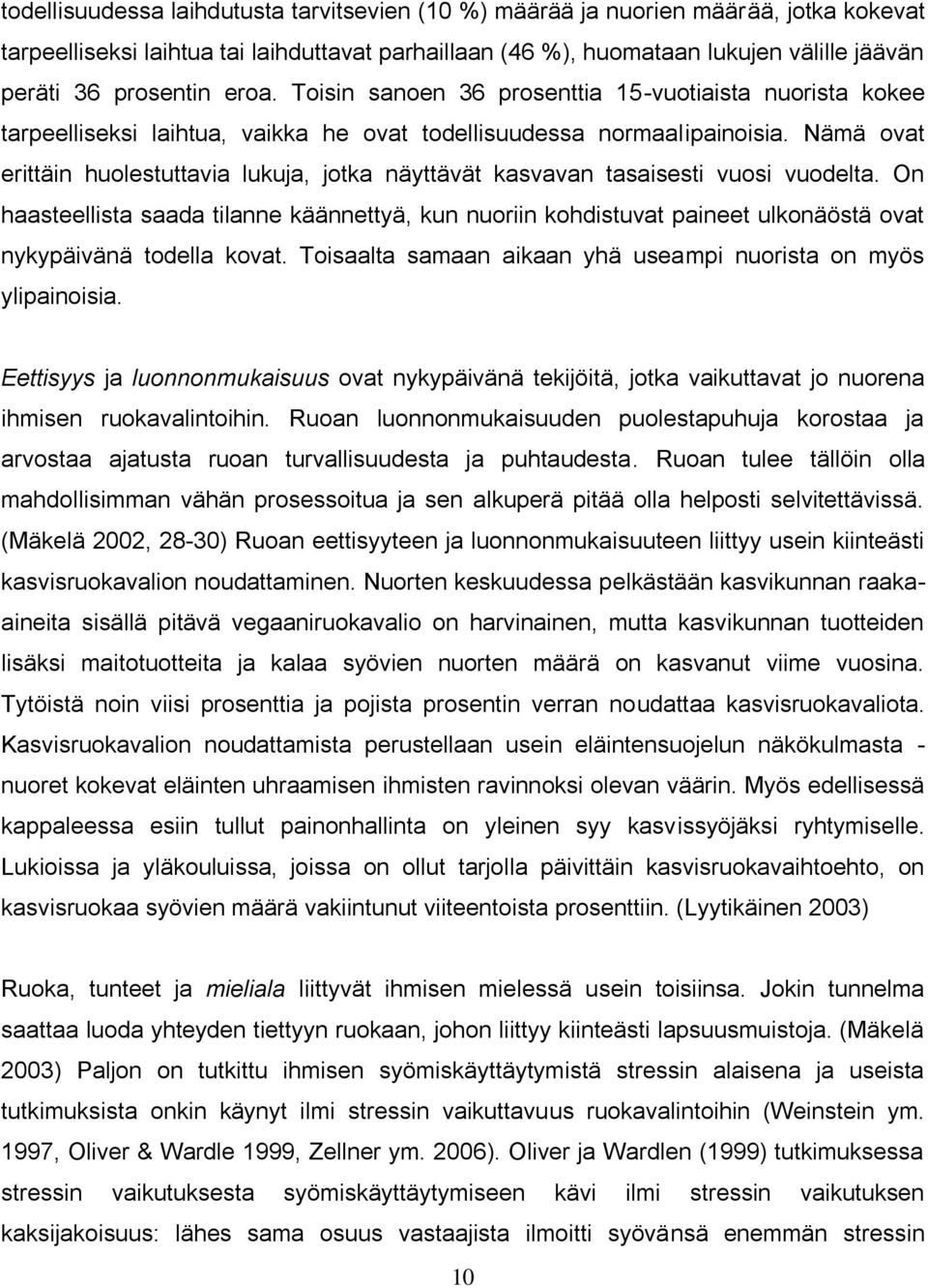 Nämä ovat erittäin huolestuttavia lukuja, jotka näyttävät kasvavan tasaisesti vuosi vuodelta.