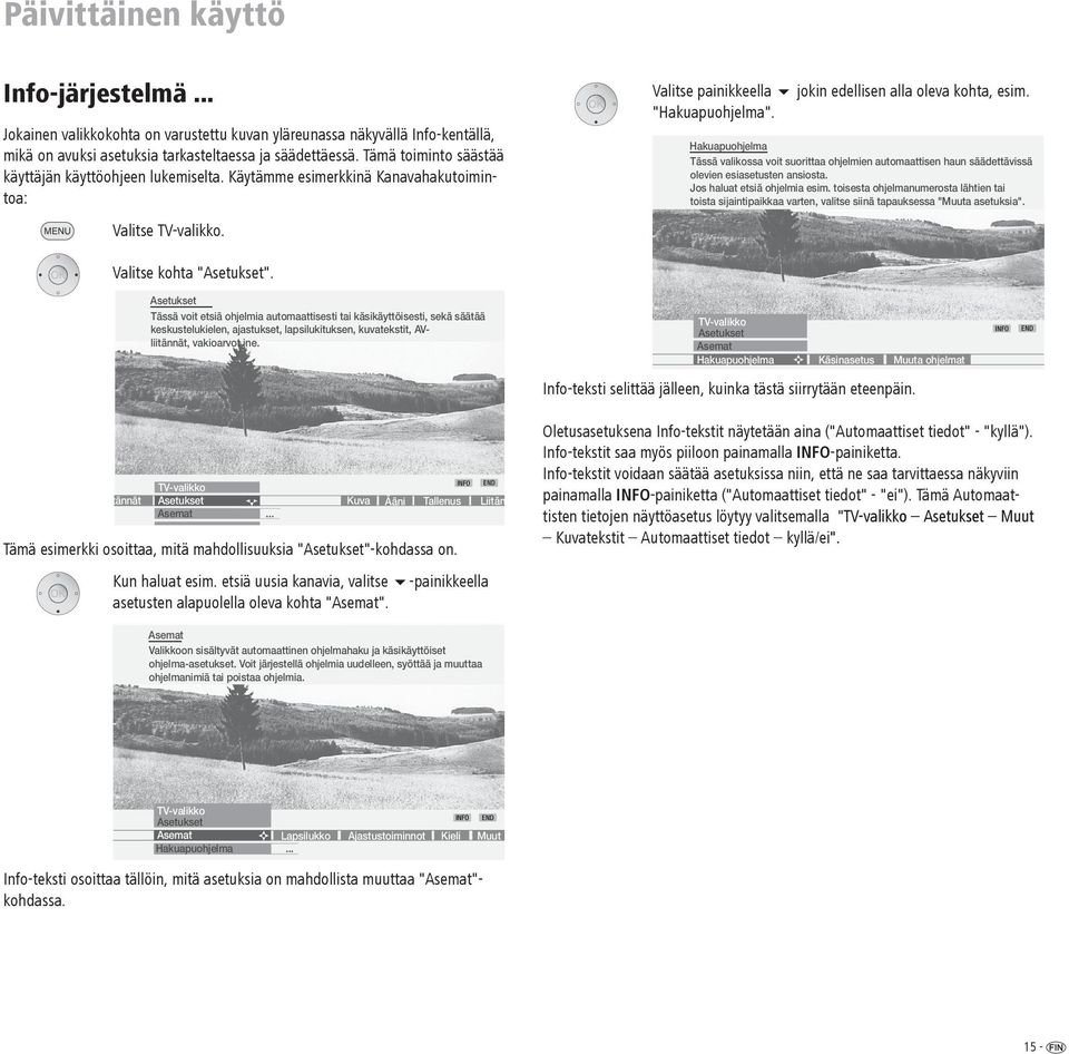 Hakuapuohjelma Tässä valikossa voit suorittaa ohjelmien automaattisen haun säädettävissä olevien esiasetusten ansiosta. Jos haluat etsiä ohjelmia esim.