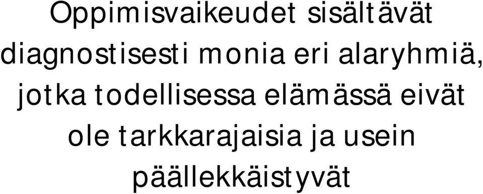 jotka todellisessa elämässä eivät