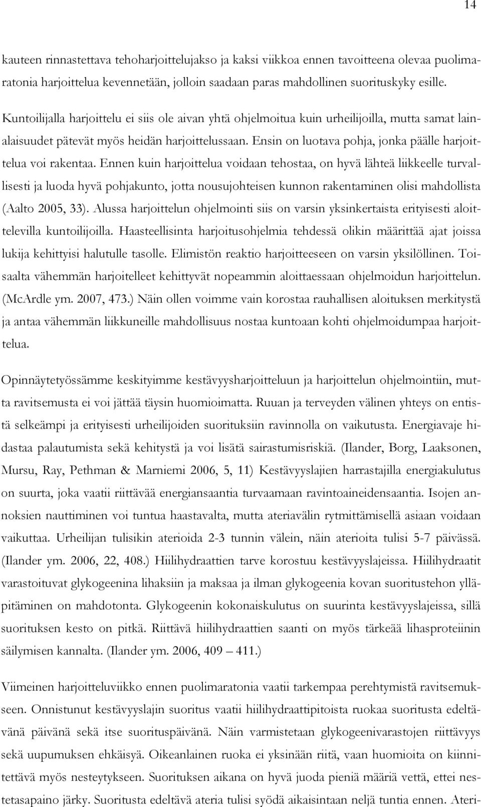 Ensin on luotava pohja, jonka päälle harjoittelua voi rakentaa.