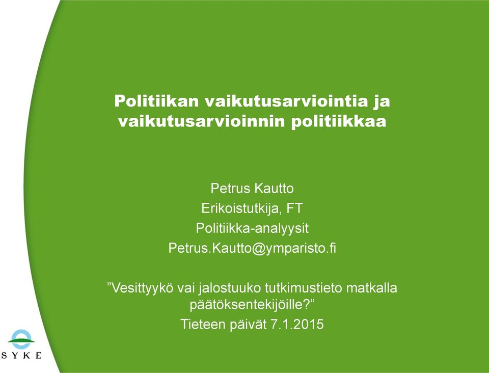 Politiikka-analyysit Petrus.Kautto@ymparisto.