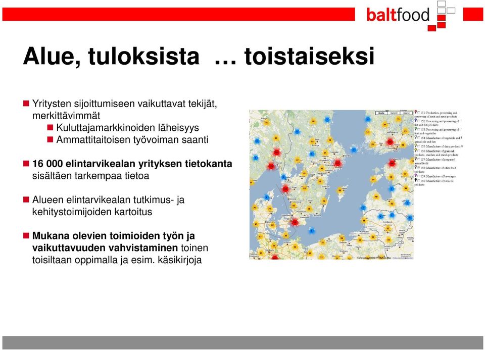 tietokanta sisältäen tarkempaa tietoa Alueen elintarvikealan tutkimus- ja kehitystoimijoiden