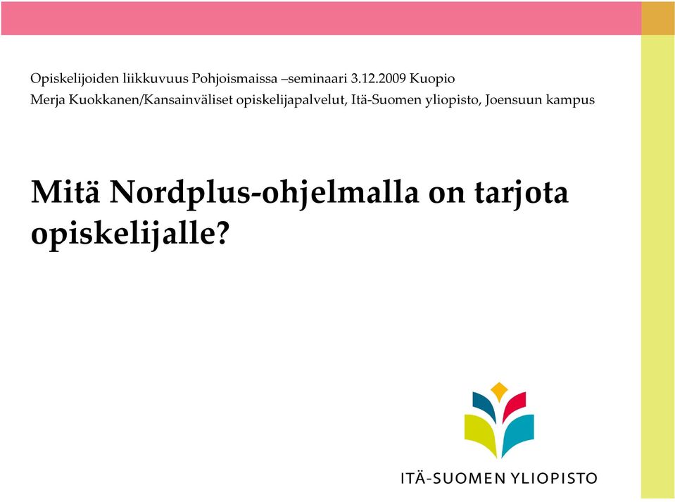 opiskelijapalvelut, Itä Suomen yliopisto, Joensuun
