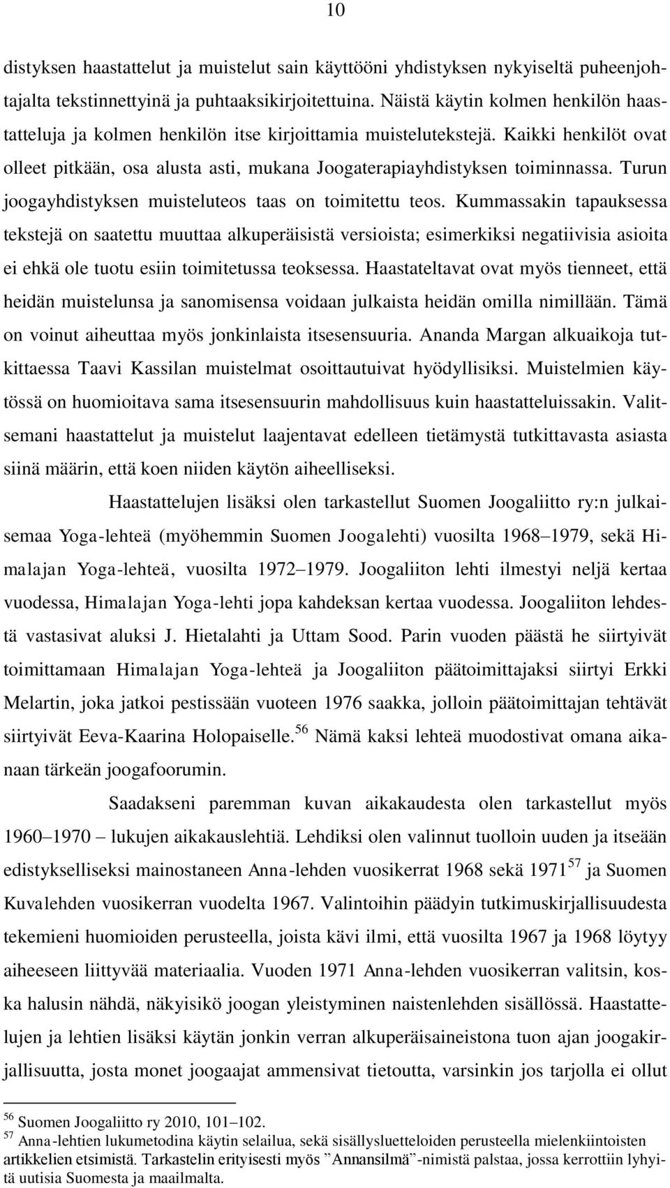 Turun joogayhdistyksen muisteluteos taas on toimitettu teos.