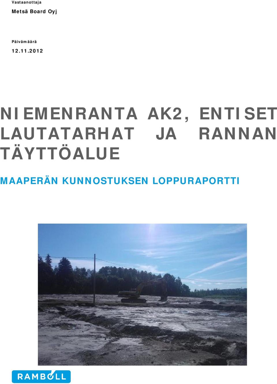 2012 NIEMENRANTA AK2, ENTISET