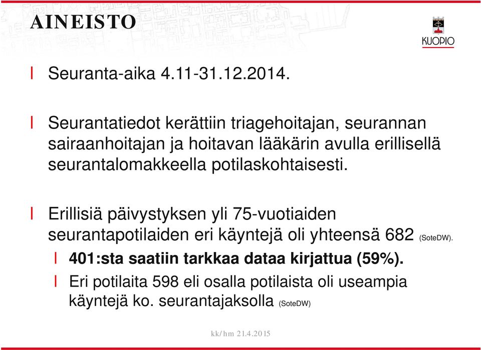 seurantaomakkeea potiaskohtaisesti.