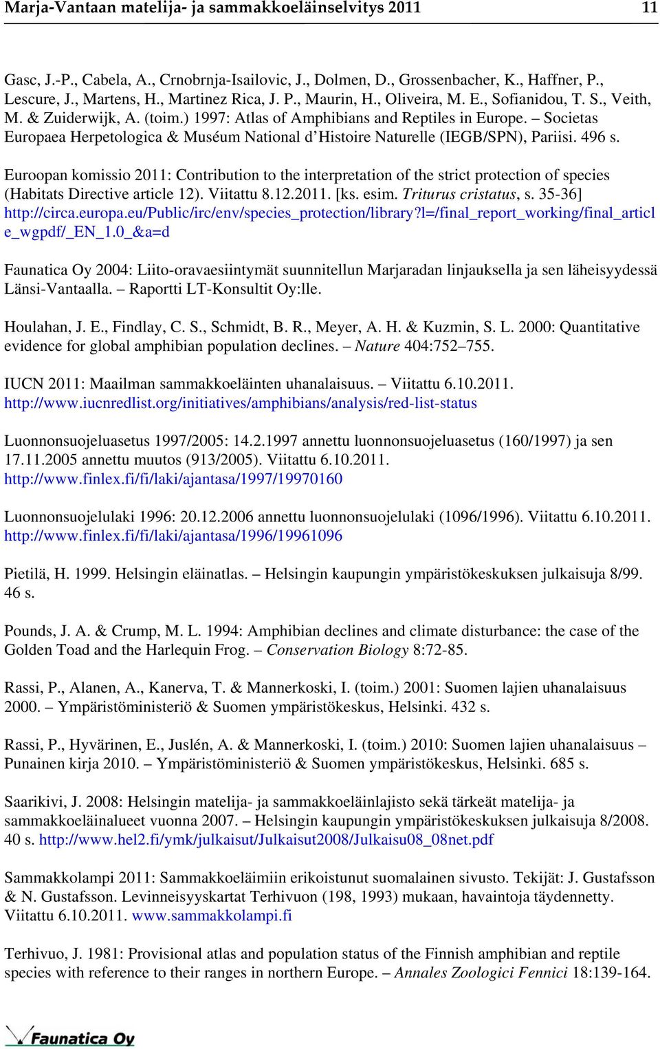 Societas Europaea Herpetologica & Muséum National d Histoire Naturelle (IEGB/SPN), Pariisi. 496 s.