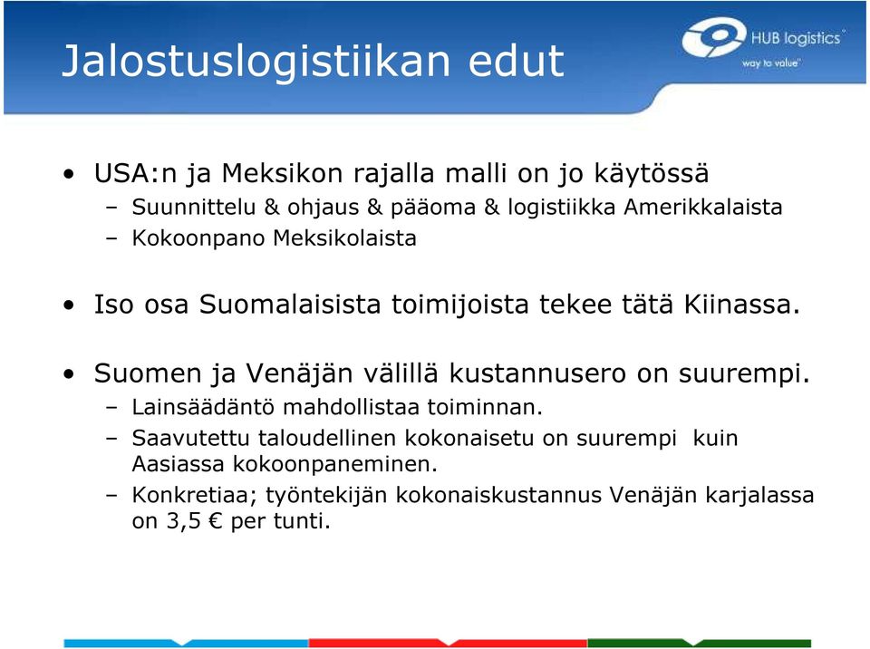 Suomen ja Venäjän välillä kustannusero on suurempi. Lainsäädäntö mahdollistaa toiminnan.