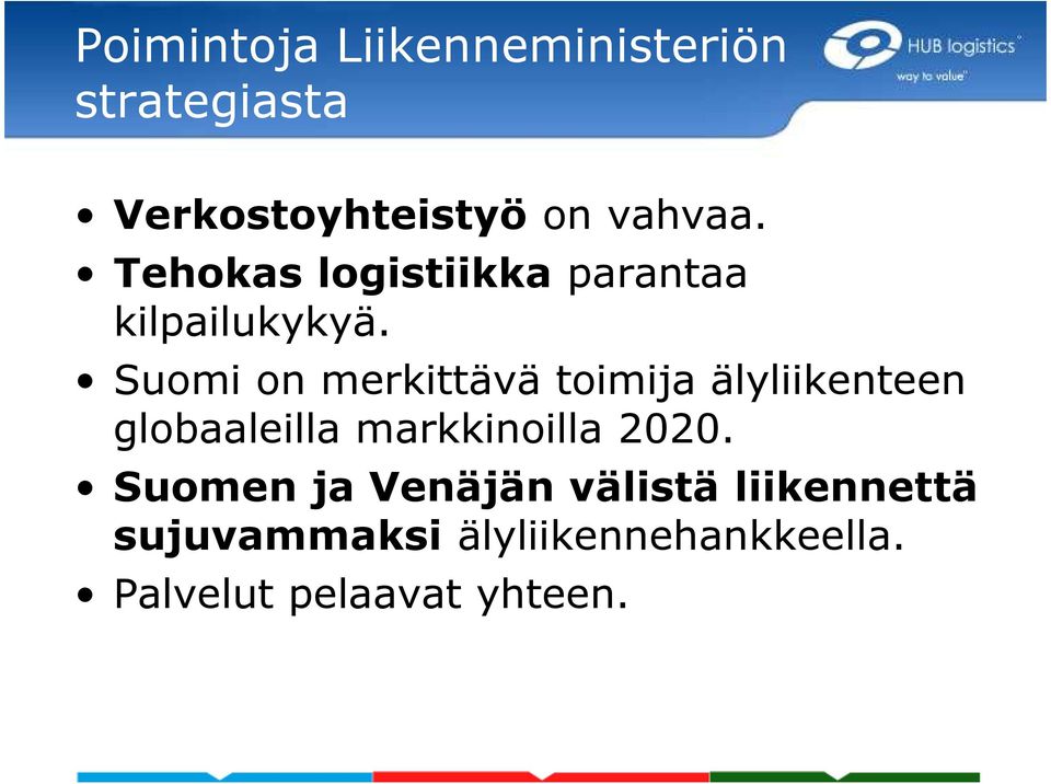 Suomi on merkittävä toimija älyliikenteen globaaleilla markkinoilla 2020.